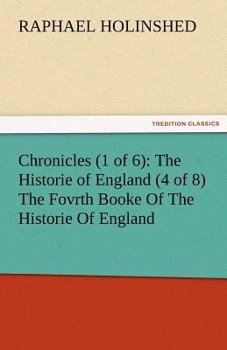 Paperback Chronicles (1 of 6): The Historie of England (4 of 8) the Fovrth Booke of the Historie of England Book