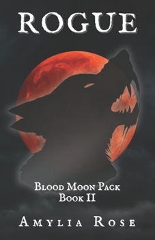 Paperback Rogue: Blood Moon Pack Book II, A Wolf Shifter Fantasy Romance Book