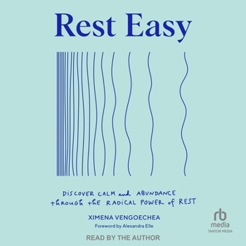 Rest Easy: Discover Calm and Abundance Through the Radical Power of Rest