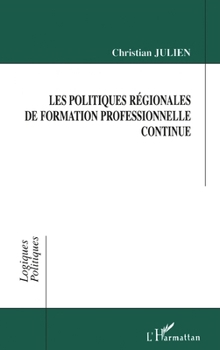 Les Politiques Régionales de Formation Professionnelle Continue