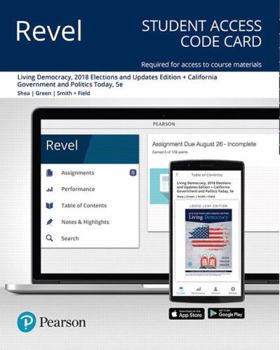 Hardcover Revel for Living Democracy, 2018 Elections and Updates Edition + California Government and Politics Today-- Access Card Book