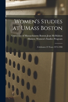 Paperback Women's Studies at UMass Boston: Celebrates 25 Years 1973-1998 Book