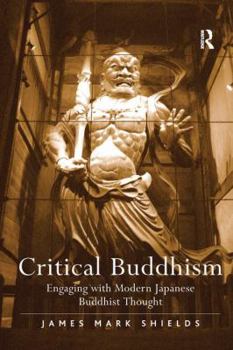 Paperback Critical Buddhism: Engaging with Modern Japanese Buddhist Thought Book