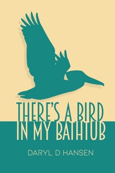 Paperback There's a Bird in My Bathtub Book