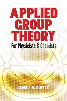 Paperback Applied Group Theory: For Physicists and Chemists Book