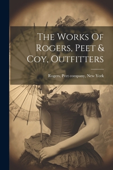 Paperback The Works Of Rogers, Peet & Coy, Outfitters Book