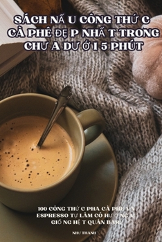 Paperback Sách NẤu Công ThỨc CÀ Phê ĐẸp NhẤt Trong ChƯa DƯỚi 5 Phút [Vietnamese] Book