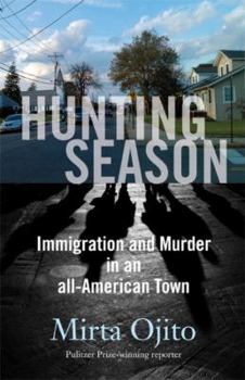 Hardcover Hunting Season: Immigration and Murder in an All-American Town Book