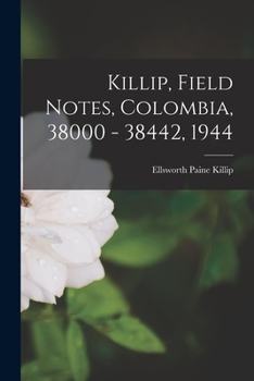 Paperback Killip, Field Notes, Colombia, 38000 - 38442, 1944 Book