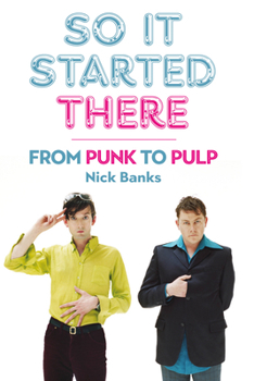 Mass Market Paperback So It Started There: From Punk to Pulp Book