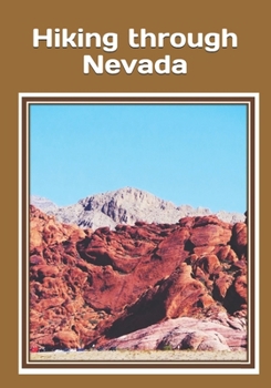 Paperback Hiking through Nevada: An extra-large print senior reader classic book for armchair travel - with colorful photos - plus coloring pages [Large Print] Book