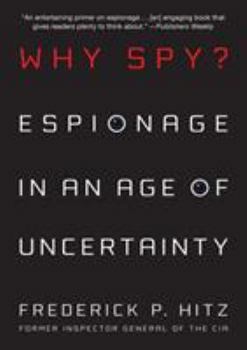 Paperback Why Spy?: Espionage in an Age of Uncertainty Book