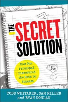 Paperback The Secret Solution: How One Principal Discovered the Path to Success Book