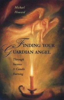 Paperback Finding Your Guardian Angel: Through Incense & Candle Burning Book