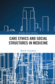 Paperback Care Ethics and Social Structures in Medicine Book