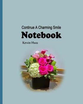 Paperback Notebook: Continue A Charming Smile On Your Face. Book