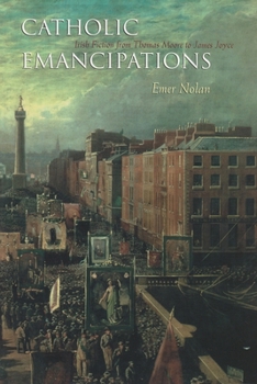 Hardcover Catholic Emancipations: Irish Fiction from Thomas Moore to James Joyce Book