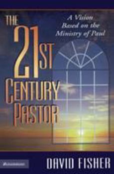 Paperback 21st Century Pastor: A Vision Based on the Ministry of Paul Book