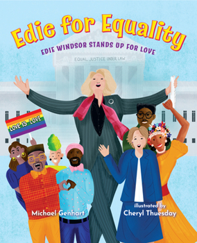 Hardcover Edie for Equality: Edie Windsor Stands Up for Love Book