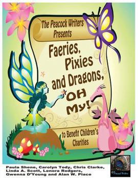 Paperback Faeries, Pixies and Dragons, Oh My!: To Benefit Children's Charities Book