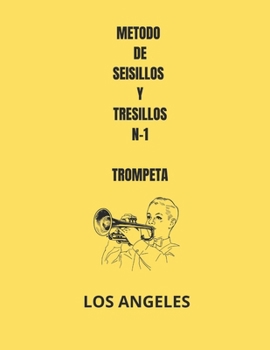 Paperback Metodo de Seisillos Y Tresillos N-1 Trompeta: Los Angeles [Spanish] Book