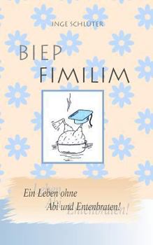 Paperback BIEP FIMILIM - Ein Leben ohne Abi und Entenbraten [German] Book