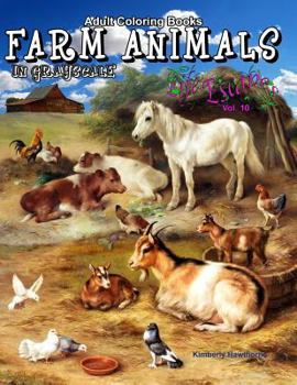 Paperback Adult Coloring Books Farm Animals in Grayscale: 50 Realistic Country Farm Animals to Color; Horses, Cows, Pigs, Goats, Sheep, Chickens, Roosters and M Book