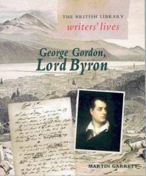 Paperback George Gordon, Lord Byron (British Library Writers' Lives) by Martin Garrett (2000-04-15) Book