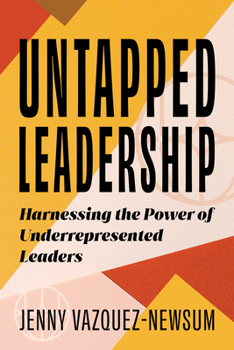 Paperback Untapped Leadership: Harnessing the Power of Underrepresented Leaders Book