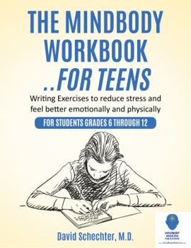 Paperback The MindBody Workbook for Teens: Writing Exercises to Reduce Stress and Feel Better Emotionally and Physically Book