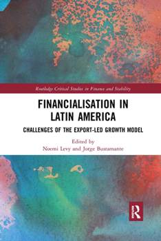 Paperback Financialisation in Latin America: Challenges of the Export-Led Growth Model Book