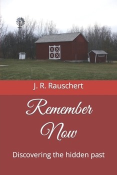 Paperback Remember Now: Discovering the hidden past Book