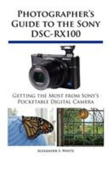 Paperback Photographer's Guide to the Sony DSC-RX100 Book