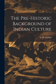 Paperback The Pre-historic Background of Indian Culture Book