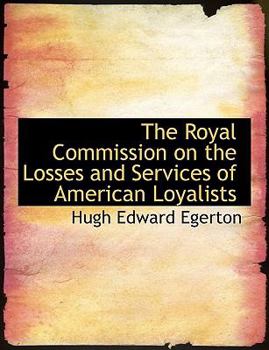 The Royal Commission on the Losses and Services of American Loyalists