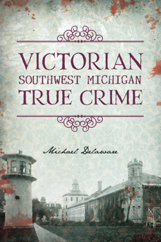 Paperback Victorian Southwest Michigan True Crime Book