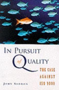 Hardcover In pursuit of quality: The case against ISO 9000 Book