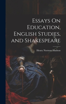Hardcover Essays On Education, English Studies, and Shakespeare Book