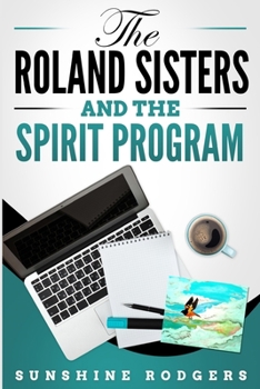 Paperback The Roland Sisters and the Spirit Program Book