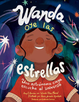 Hardcover Wanda Oye Las Estrellas: Una Astrónoma Ciega Eschuca Al Universo [Spanish] Book