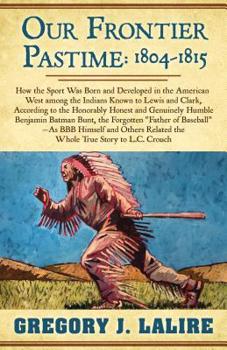 Library Binding Our Frontier Pastime: 1804 - 1815: A Frontier Fiction Novel Book