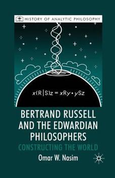 Paperback Bertrand Russell and the Edwardian Philosophers: Constructing the World Book