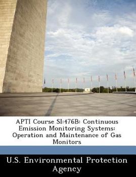 Paperback APTI Course SI: 476B: Continuous Emission Monitoring Systems: Operation and Maintenance of Gas Monitors Book