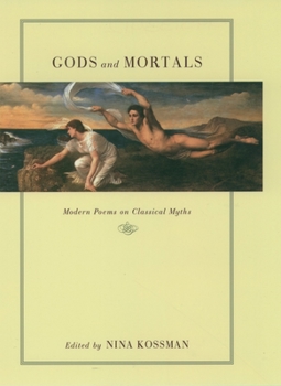 Hardcover Gods and Mortals: Modern Poems on Classical Myths Book