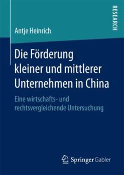 Paperback Die Förderung Kleiner Und Mittlerer Unternehmen in China: Eine Wirtschafts- Und Rechtsvergleichende Untersuchung [German] Book