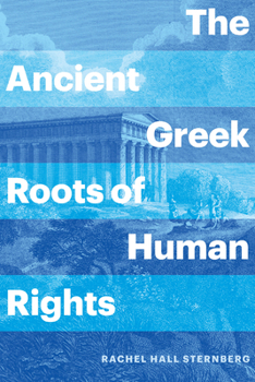 Hardcover The Ancient Greek Roots of Human Rights Book