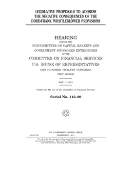 Legislative proposals to address the negative consequences of the Dodd-Frank whistleblower provisions