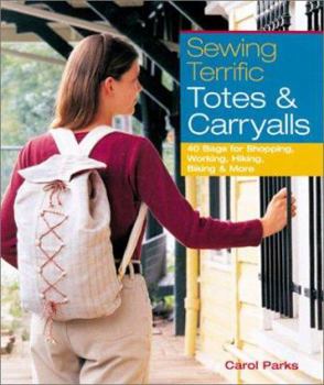 Paperback Sewing Terrific Totes & Carryalls: 40 Bags for Shopping, Working, Hiking, Biking & More Book