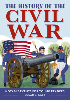 Paperback The History of the Civil War: Notable Events for Young Readers Book