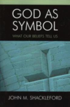 Paperback God as Symbol: What Our Beliefs Tell Us Book
